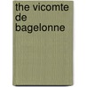 The Vicomte De Bagelonne door Fils Alexandre Dumas