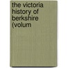 The Victoria History Of Berkshire (Volum by Ditchfield