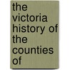 The Victoria History Of The Counties Of door Onbekend
