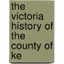 The Victoria History Of The County Of Ke
