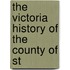 The Victoria History Of The County Of St
