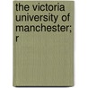 The Victoria University Of Manchester; R door University of Manchester