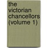 The Victorian Chancellors (Volume 1) door James Beresford Atlay