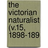The Victorian Naturalist (V.15, 1898-189 door Field Naturalists' Club of Victoria