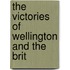 The Victories Of Wellington And The Brit