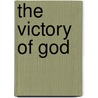 The Victory Of God by James Reid