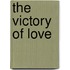 The Victory Of Love