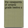 The Viewpoints Of Ontario Grade Twelve S by John F. Flowers
