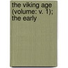 The Viking Age (Volume: V. 1); The Early door Du Chaillu