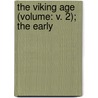 The Viking Age (Volume: V. 2); The Early door Du Chaillu