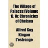 The Village Of Palaces (Volume 1); Or, C by Alfred Guy Kingan L'Estrange