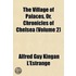 The Village Of Palaces, Or, Chronicles O