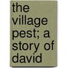 The Village Pest; A Story Of David door Montgomery Rollins