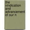 The Vindication And Advancement Of Our N by John Broughton