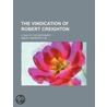 The Vindication Of Robert Creighton; A T door Daniel Frederick Fox