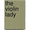 The Violin Lady by Daisy Rhodes Campbell