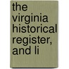 The Virginia Historical Register, And Li door Virginia Historical Society