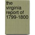 The Virginia Report Of 1799-1800