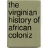 The Virginian History Of African Coloniz