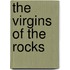 The Virgins Of The Rocks
