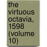 The Virtuous Octavia, 1598 (Volume 10) by Samuel Brandon