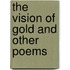 The Vision Of Gold And Other Poems