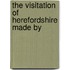The Visitation Of Herefordshire Made By