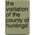 The Visitation Of The County Of Huntingd