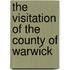 The Visitation Of The County Of Warwick