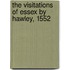 The Visitations Of Essex By Hawley, 1552