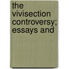The Vivisection Controversy; Essays And by Albert Leffingwell