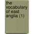 The Vocabulary Of East Anglia (1)