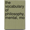 The Vocabulary Of Philosophy, Mental, Mo by William Fleming