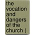 The Vocation And Dangers Of The Church (