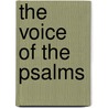 The Voice Of The Psalms by William Pakenham Walsh