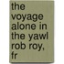 The Voyage Alone In The Yawl Rob Roy, Fr
