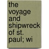 The Voyage And Shipwreck Of St. Paul; Wi by James Smith