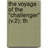 The Voyage Of The "Challenger" (V.2); Th
