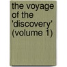 The Voyage Of The 'Discovery' (Volume 1) by Captain Robert Falcon Scott