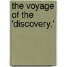 The Voyage Of The 'Discovery.' door Captain Robert Falcon Scott
