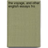 The Voyage, And Other English Essays Fro by Washington Washington Irving