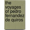 The Voyages Of Pedro Fernandez De Quiros door Unknown Author