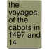 The Voyages Of The Cabots In 1497 And 14