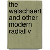The Walschaert And Other Modern Radial V by William Wallace Wood