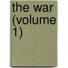 The War (Volume 1) door Sir William Howard Russell