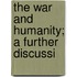 The War And Humanity; A Further Discussi