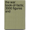 The War Book-Of-Facts; 3000 Figures And by Unknown
