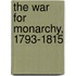 The War For Monarchy, 1793-1815