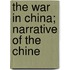 The War In China; Narrative Of The Chine