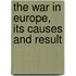 The War In Europe, Its Causes And Result